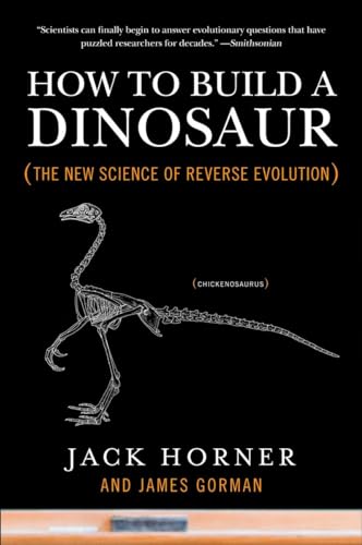 How to Build a Dinosaur: The New Science of Reverse Evolution von Plume
